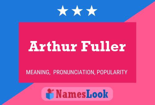 Pôster do nome Arthur Fuller