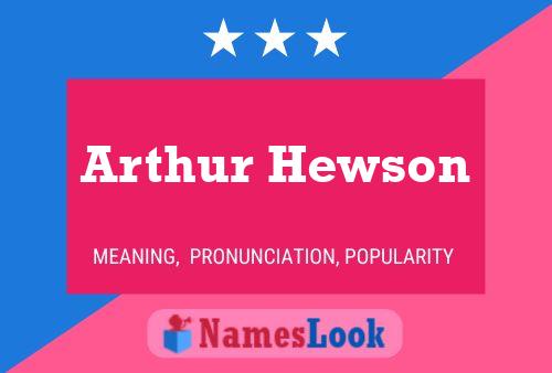 Pôster do nome Arthur Hewson