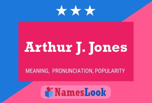 Pôster do nome Arthur J. Jones