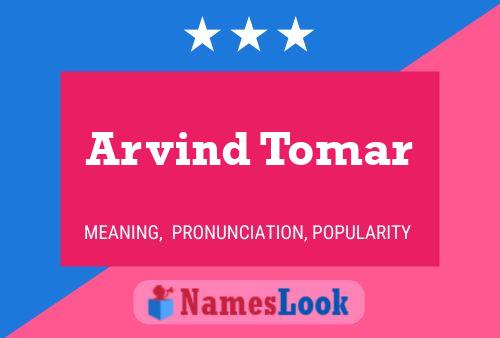 Pôster do nome Arvind Tomar