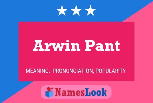 Pôster do nome Arwin Pant