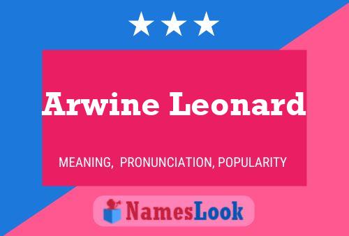 Pôster do nome Arwine Leonard