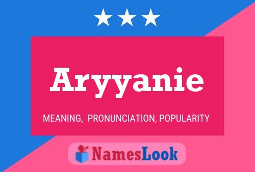 Pôster do nome Aryyanie