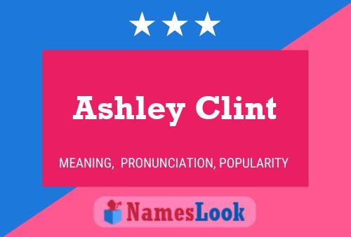 Pôster do nome Ashley Clint