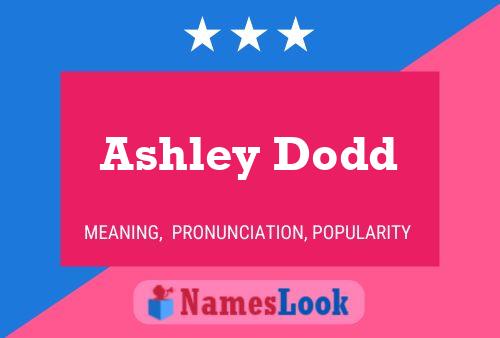 Pôster do nome Ashley Dodd