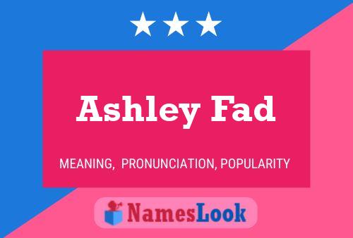 Pôster do nome Ashley Fad