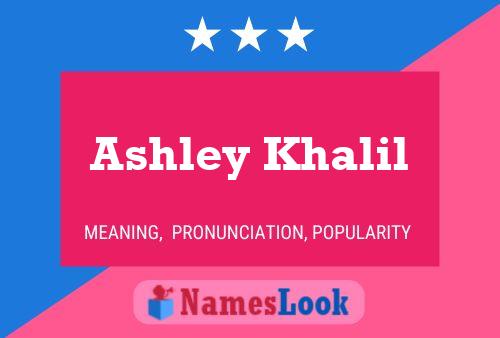 Pôster do nome Ashley Khalil