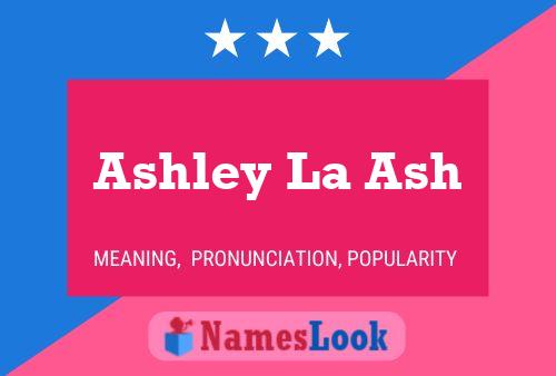 Pôster do nome Ashley La Ash