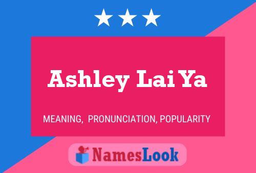 Pôster do nome Ashley Lai Ya