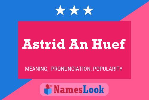 Pôster do nome Astrid An Huef