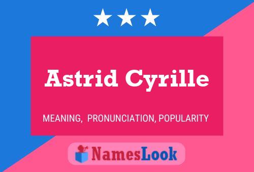 Pôster do nome Astrid Cyrille