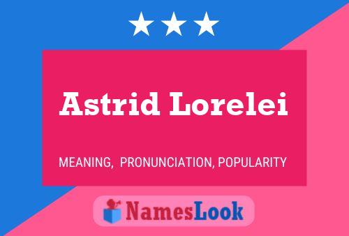 Pôster do nome Astrid Lorelei