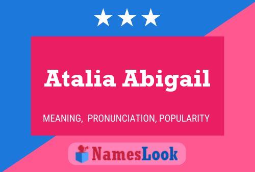 Pôster do nome Atalia Abigail