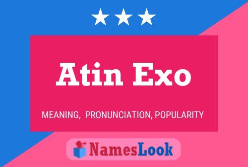 Pôster do nome Atin Exo