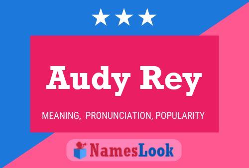 Pôster do nome Audy Rey