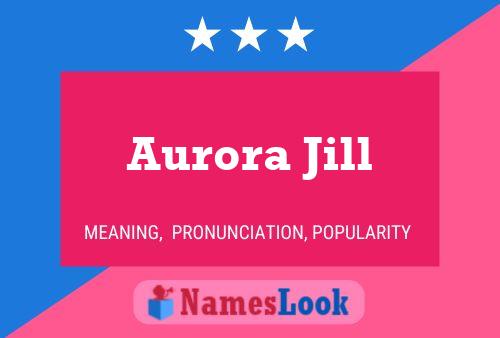 Pôster do nome Aurora Jill