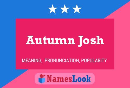 Pôster do nome Autumn Josh