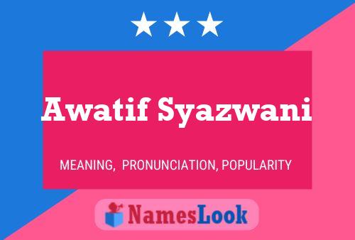 Pôster do nome Awatif Syazwani