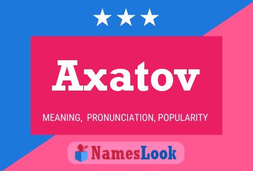 Pôster do nome Axatov