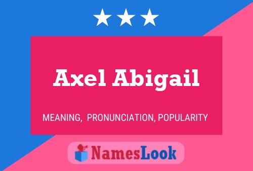 Pôster do nome Axel Abigail