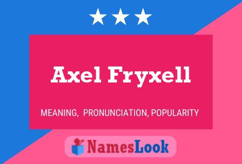 Pôster do nome Axel Fryxell