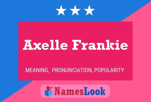 Pôster do nome Axelle Frankie