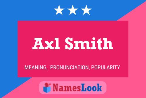 Pôster do nome Axl Smith