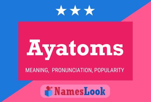 Pôster do nome Ayatoms