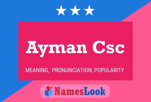 Pôster do nome Ayman Csc