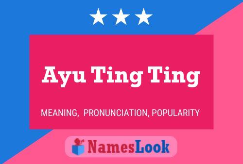 Pôster do nome Ayu Ting Ting