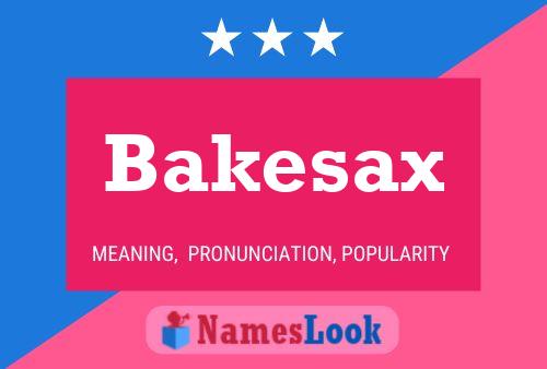 Pôster do nome Bakesax