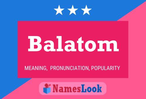 Pôster do nome Balatom