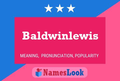 Pôster do nome Baldwinlewis