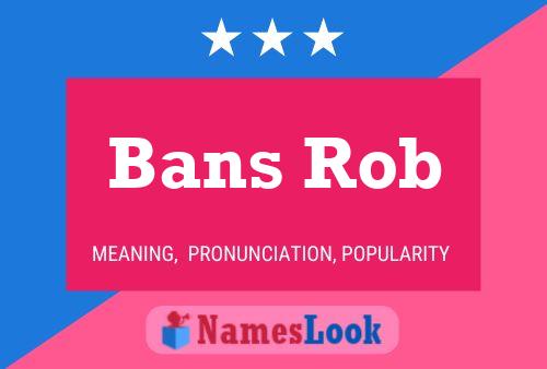 Pôster do nome Bans Rob