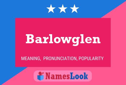 Pôster do nome Barlowglen