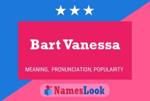 Pôster do nome Bart Vanessa