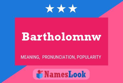 Pôster do nome Bartholomnw