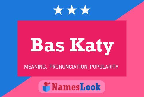 Pôster do nome Bas Katy