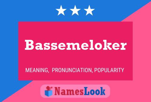 Pôster do nome Bassemeloker