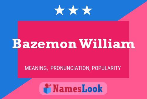 Pôster do nome Bazemon William