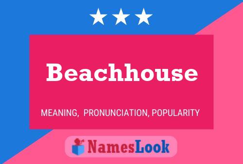 Pôster do nome Beachhouse