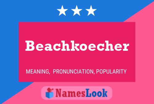 Pôster do nome Beachkoecher