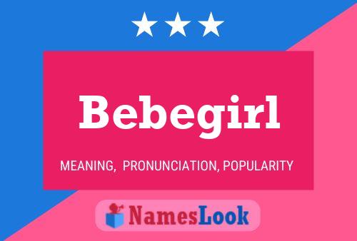 Pôster do nome Bebegirl