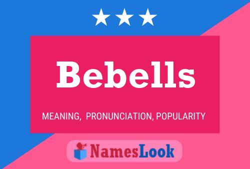 Pôster do nome Bebells