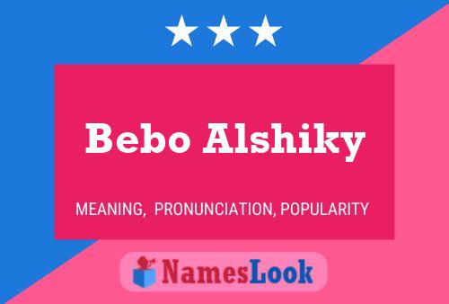 Pôster do nome Bebo Alshiky