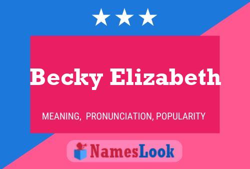 Pôster do nome Becky Elizabeth