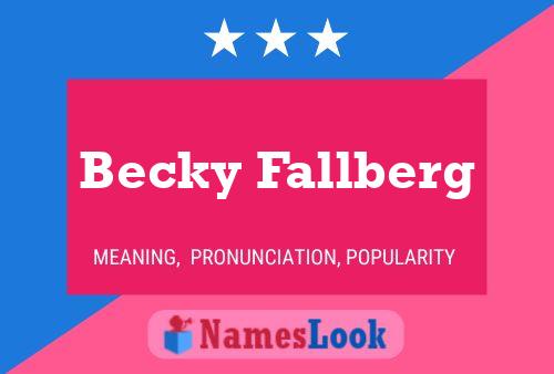 Pôster do nome Becky Fallberg