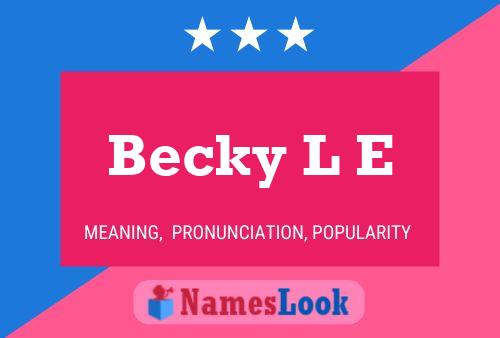 Pôster do nome Becky L E