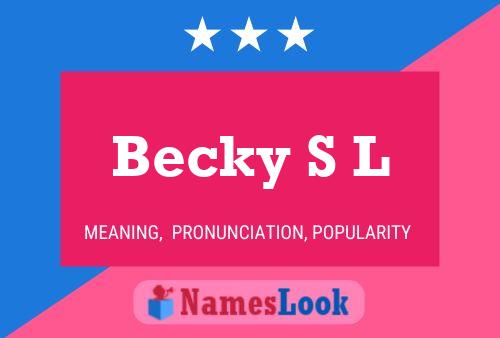 Pôster do nome Becky S L