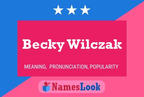 Pôster do nome Becky Wilczak